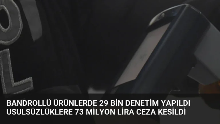Bandrollü Ürünlerde 29 Bin Denetim Yapıldı Usulsüzlüklere 73 Milyon Lira Ceza Kesildi