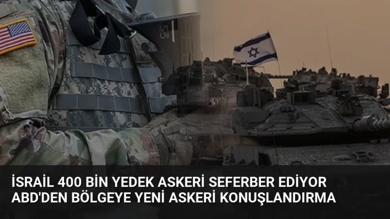 İsrail 400 Bin Yedek Askeri Seferber Ediyor ABD’den Bölgeye Yeni Askeri Konuşlandırma