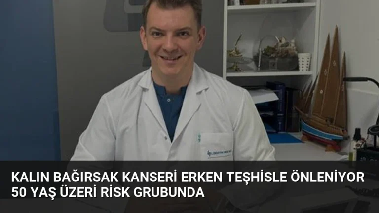 Kalın Bağırsak Kanseri Erken Teşhisle Önleniyor 50 Yaş Üzeri Risk Grubunda
