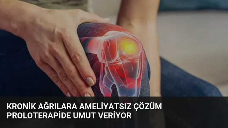 Kronik Ağrılara Ameliyatsız Çözüm Proloterapide Umut Veriyor