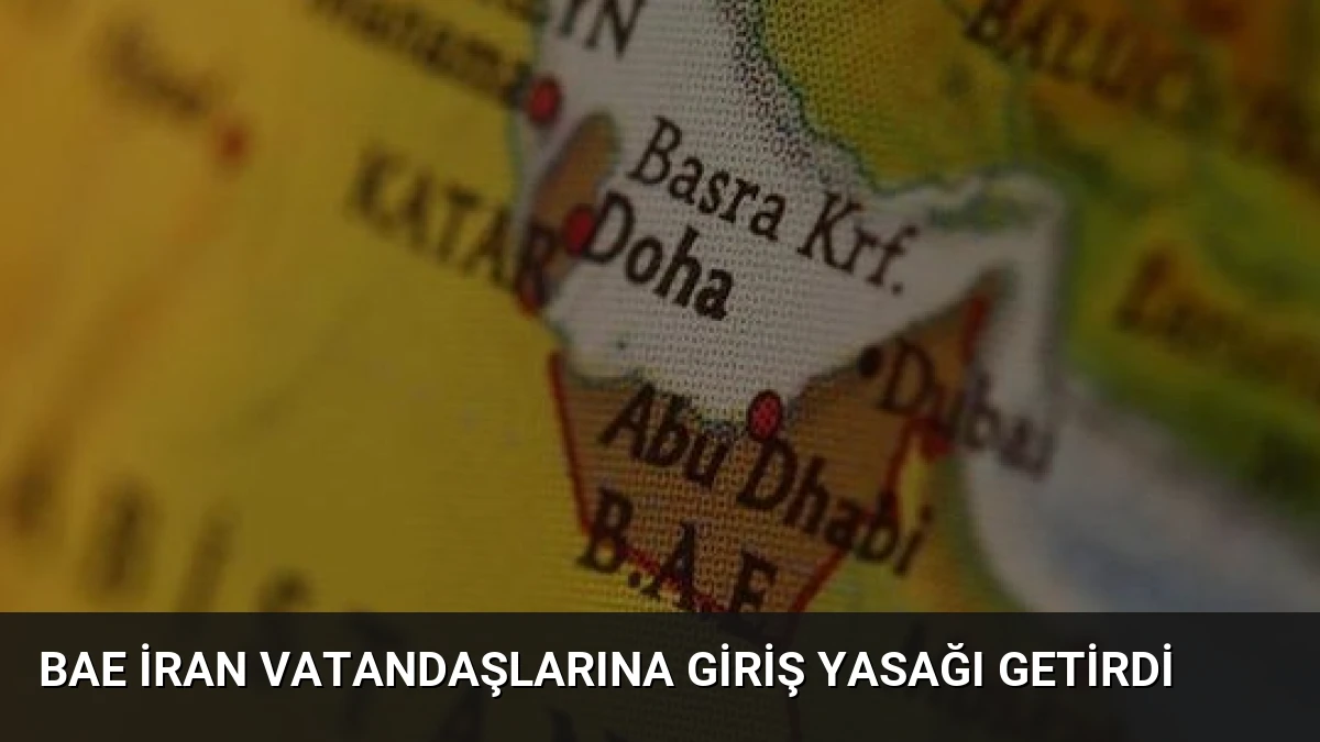 BAE İran Vatandaşlarına Giriş Yasağı Getirdi