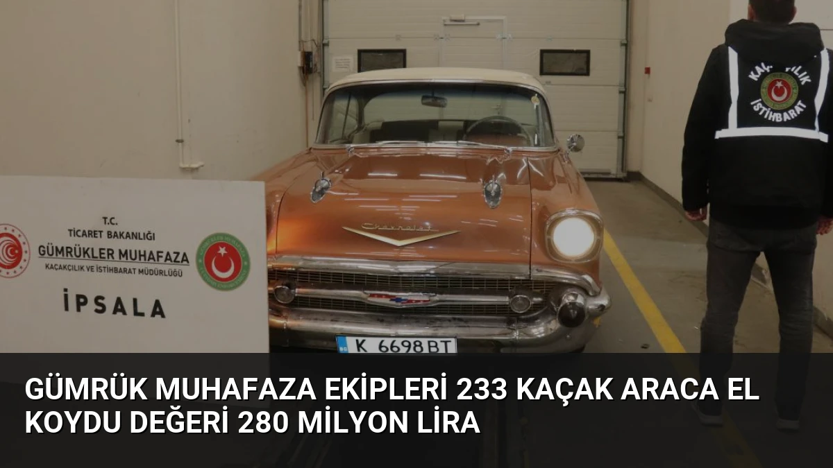 Gümrük Muhafaza Ekipleri 233 Kaçak Araca El Koydu Değeri 280 Milyon Lira