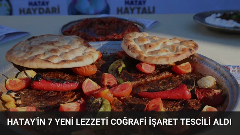 Hatay’in 7 Yeni Lezzeti Coğrafi İşaret Tescili Aldı