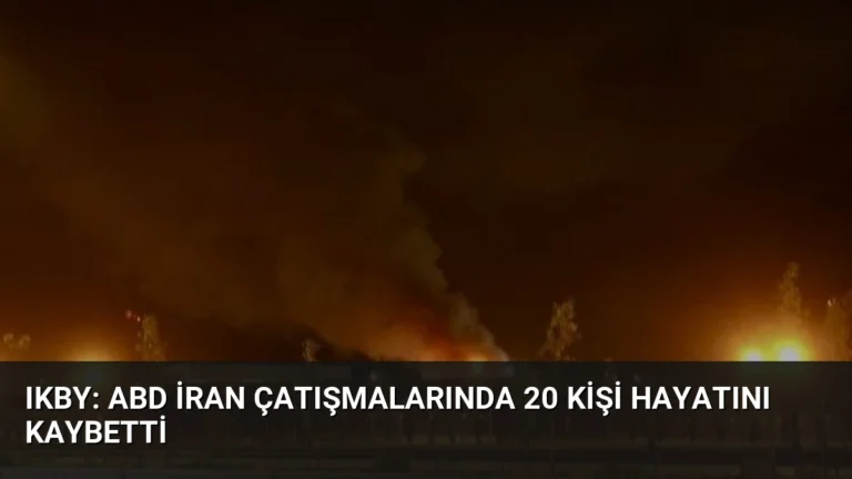 IKBY: ABD İran Çatışmalarında 20 Kişi Hayatını Kaybetti