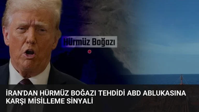 İran’dan Hürmüz Boğazı Tehdidi ABD Ablukasına Karşı Misilleme Sinyali