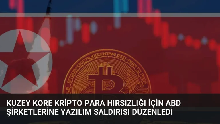 Kuzey Kore Kripto Para Hırsızlığı İçin ABD Şirketlerine Yazılım Saldırısı Düzenledi