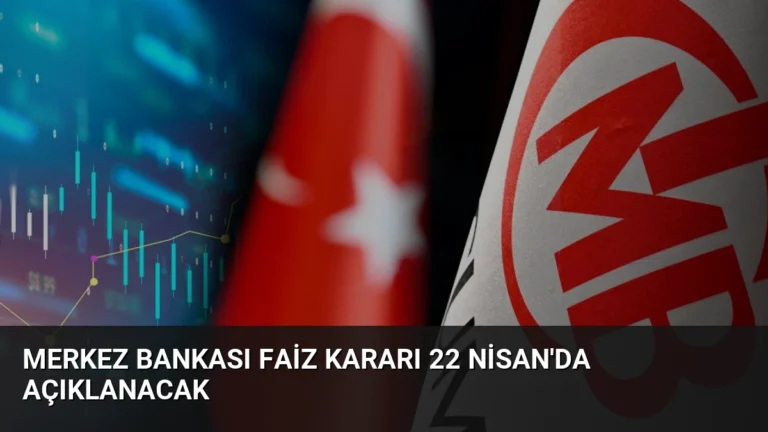 Merkez Bankası Faiz Kararı 22 Nisan’da Açıklanacak