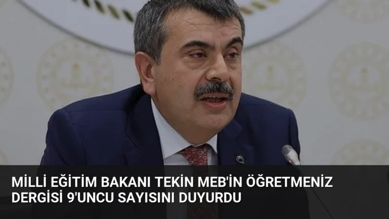 Milli Eğitim Bakanı Tekin MEB’in ÖğretmenİZ Dergisi 9’uncu Sayısını Duyurdu