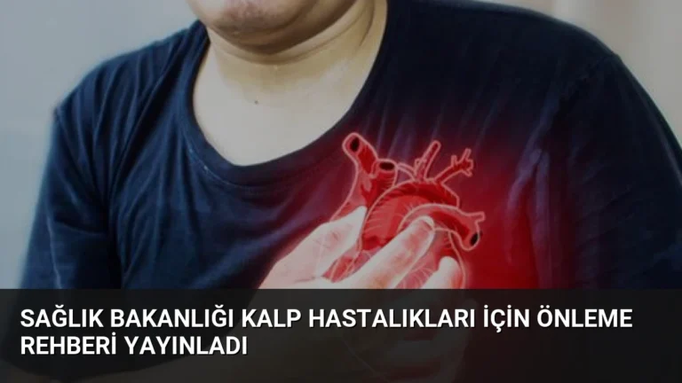 Sağlık Bakanlığı Kalp Hastalıkları İçin Önleme Rehberi Yayınladı