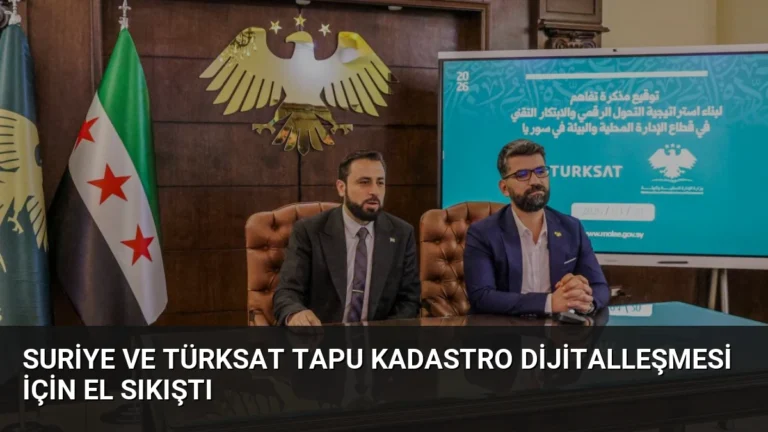 Suriye ve Türksat Tapu Kadastro Dijitalleşmesi İçin El Sıkıştı