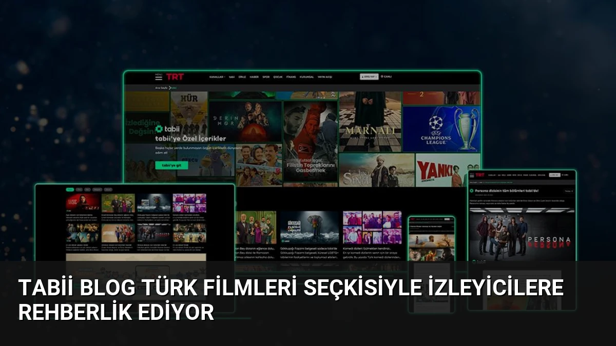 Tabii Blog Türk Filmleri Seçkisiyle İzleyicilere Rehberlik Ediyor