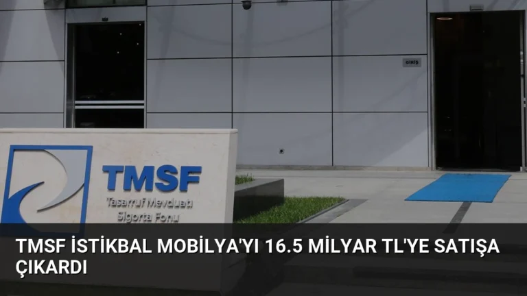 TMSF İstikbal Mobilya’yı 16.5 Milyar TL’ye Satışa Çıkardı