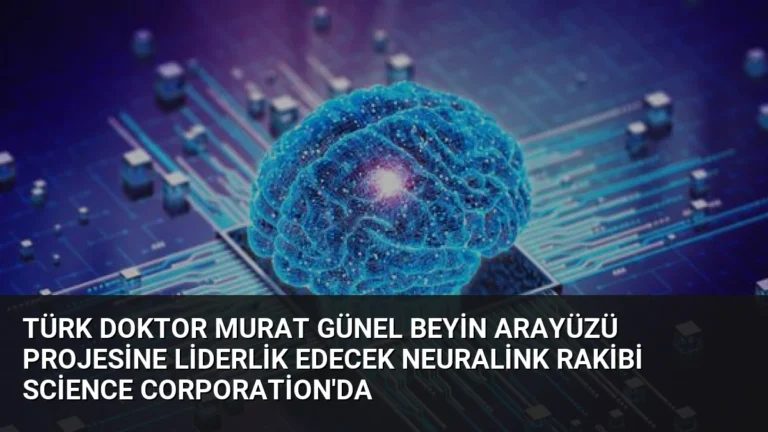 Türk Doktor Murat Günel Beyin Arayüzü Projesine Liderlik Edecek Neuralink Rakibi Science Corporation’da