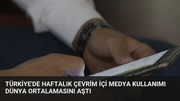Türkiye’de Haftalık Çevrim İçi Medya Kullanımı Dünya Ortalamasını Aştı