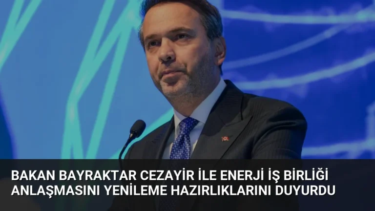 Bakan Bayraktar Cezayir İle Enerji İş Birliği Anlaşmasını Yenileme Hazırlıklarını Duyurdu