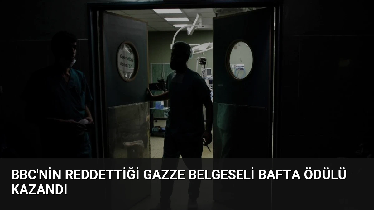 BBC’nin Reddettiği Gazze Belgeseli BAFTA Ödülü Kazandı