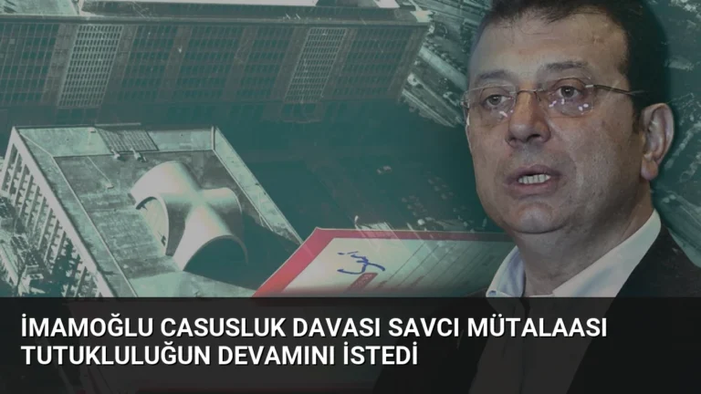 İmamoğlu Casusluk Davası Savcı Mütalaası Tutukluluğun Devamını İstedi