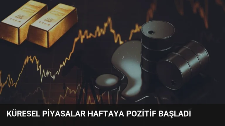 Küresel Piyasalar Haftaya Pozitif Başladı
