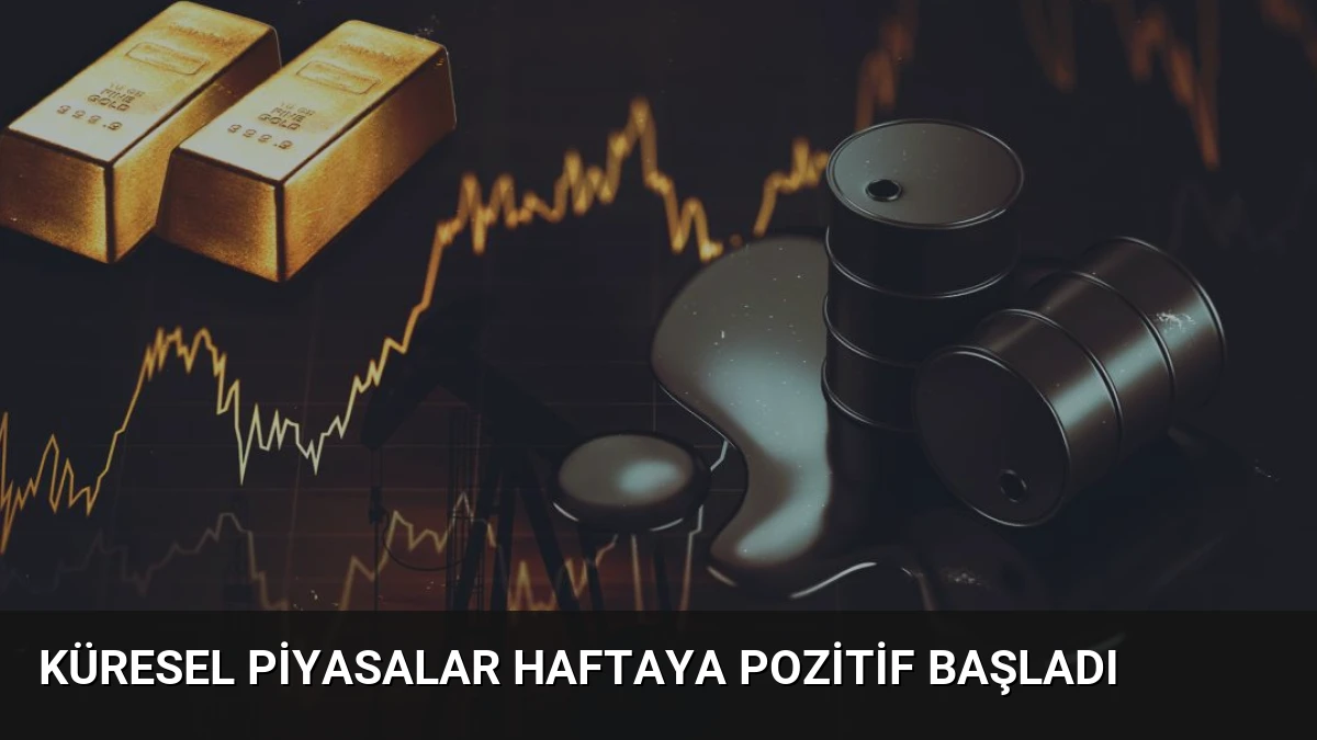 Küresel Piyasalar Haftaya Pozitif Başladı
