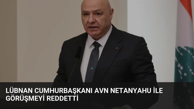 Lübnan Cumhurbaşkanı Avn Netanyahu ile Görüşmeyi Reddetti