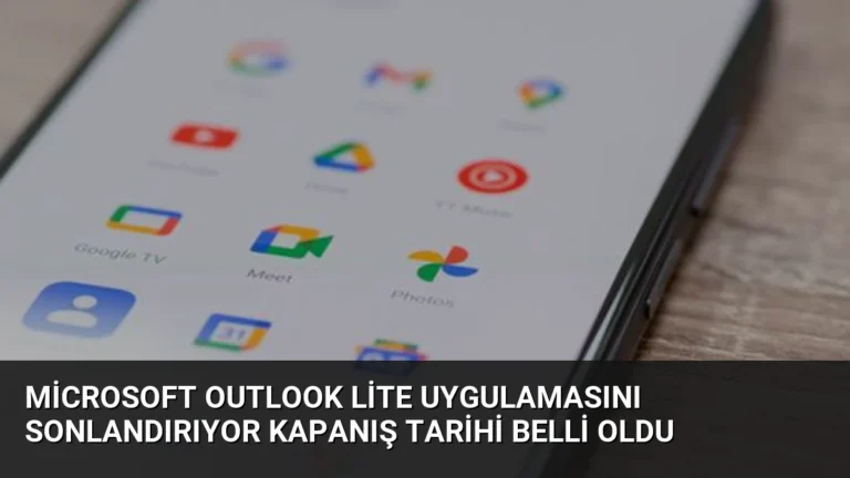 Microsoft Outlook Lite Uygulamasını Sonlandırıyor Kapanış Tarihi Belli Oldu