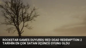 Rockstar Games Duyurdu Red Dead Redemption 2 Tarihin En Çok Satan Üçüncü Oyunu Oldu