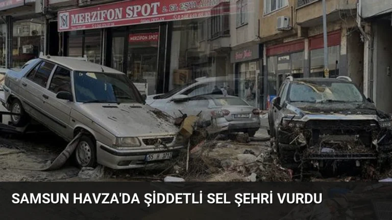 Samsun Havza’da Şiddetli Sel Şehri Vurdu