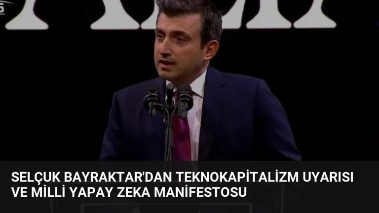 Selçuk Bayraktar’dan Teknokapitalizm Uyarısı ve Milli Yapay Zeka Manifestosu