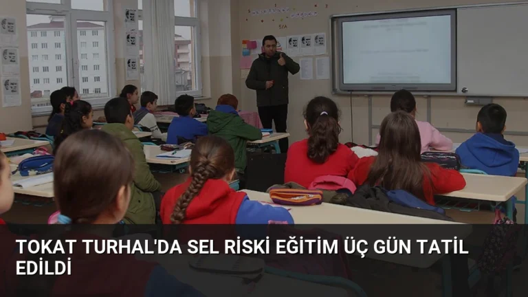 Tokat Turhal’da Sel Riski Eğitim Üç Gün Tatil Edildi