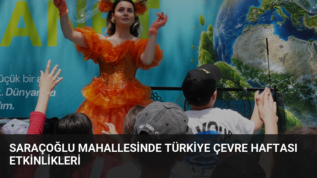 Saraçoğlu Mahallesinde Türkiye Çevre Haftası Etkinlikleri