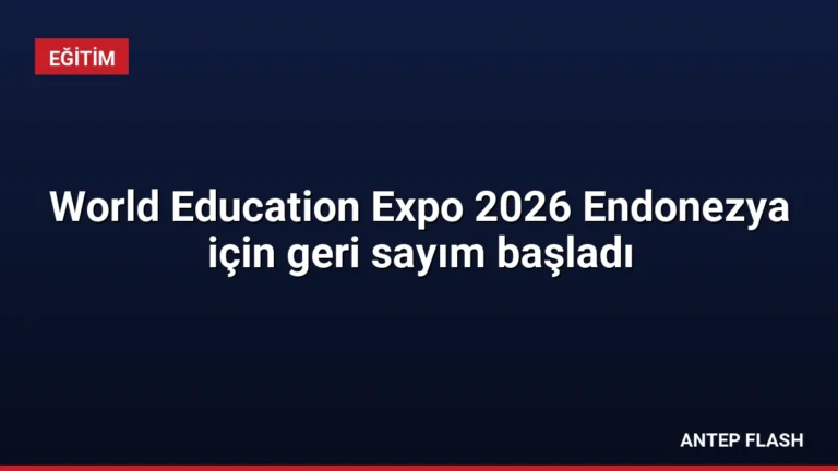 World Education Expo 2026 Endonezya için geri sayım başladı