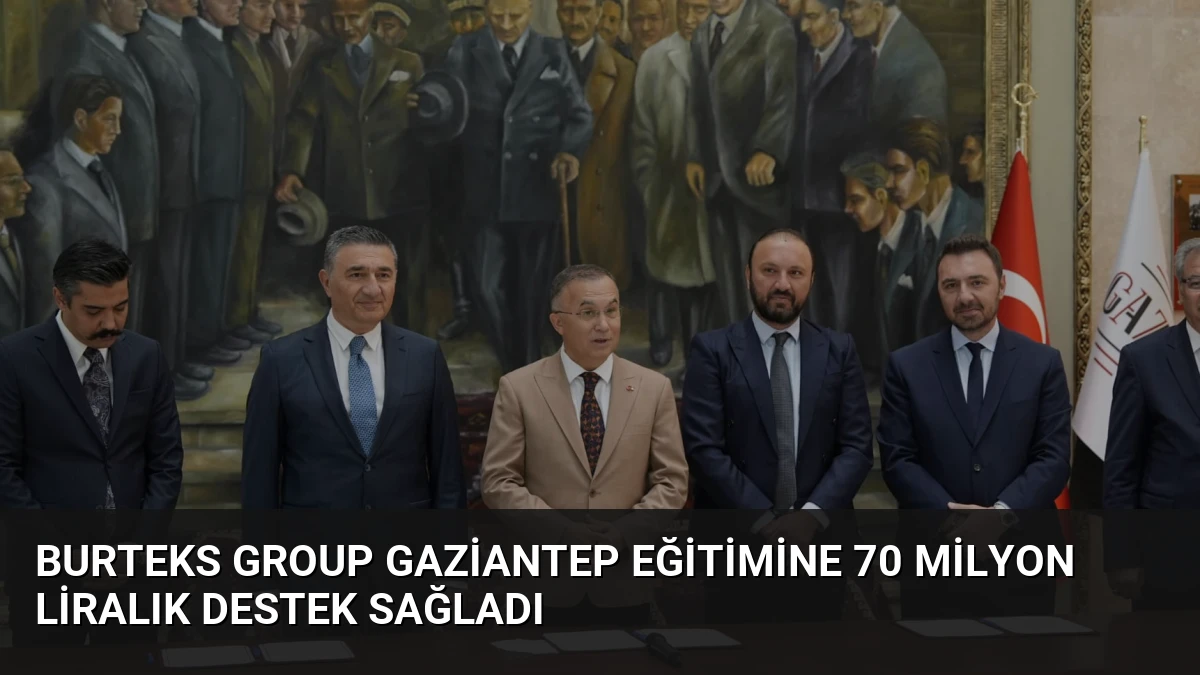 Burteks Group Gaziantep Eğitimine 70 Milyon Liralık Destek Sağladı