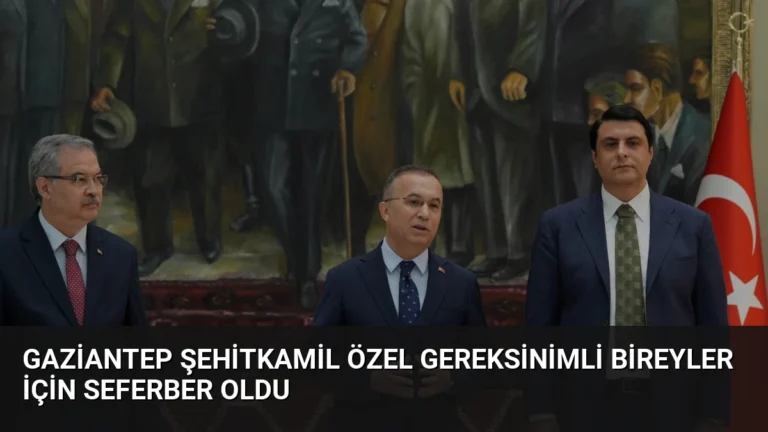 Gaziantep Şehitkamil özel gereksinimli bireyler için seferber oldu