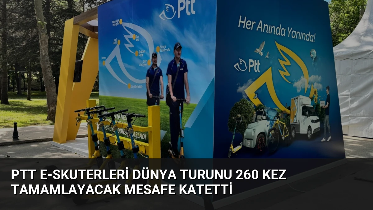 PTT e-skuterleri Dünya turunu 260 kez tamamlayacak mesafe katetti