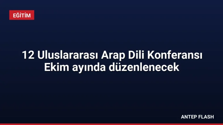 12 Uluslararası Arap Dili Konferansı Ekim ayında düzenlenecek