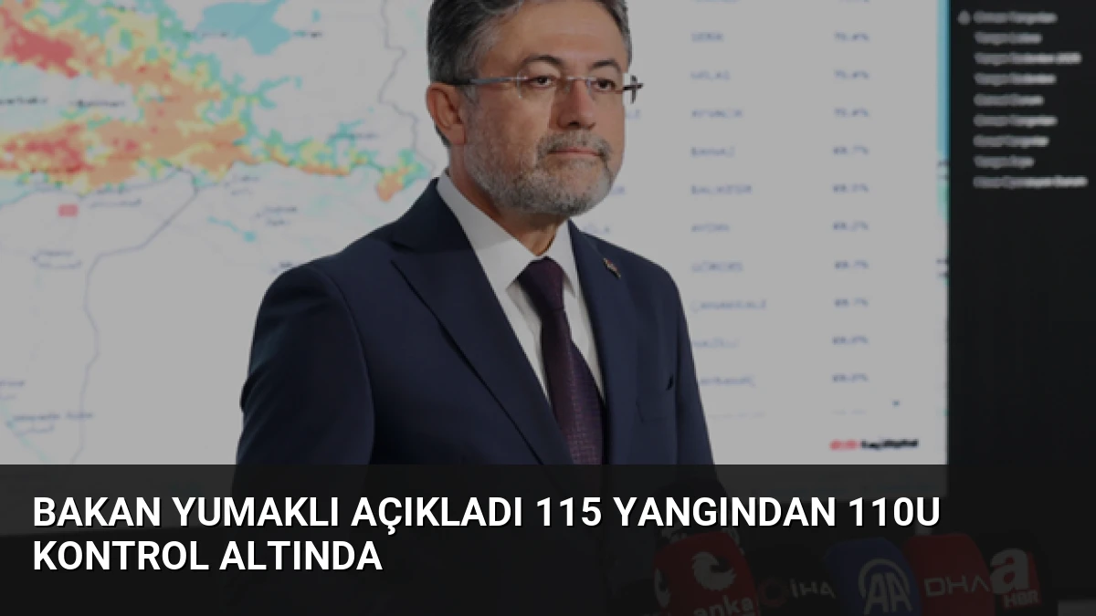 Bakan Yumaklı Açıkladı 115 Yangından 110u Kontrol Altında