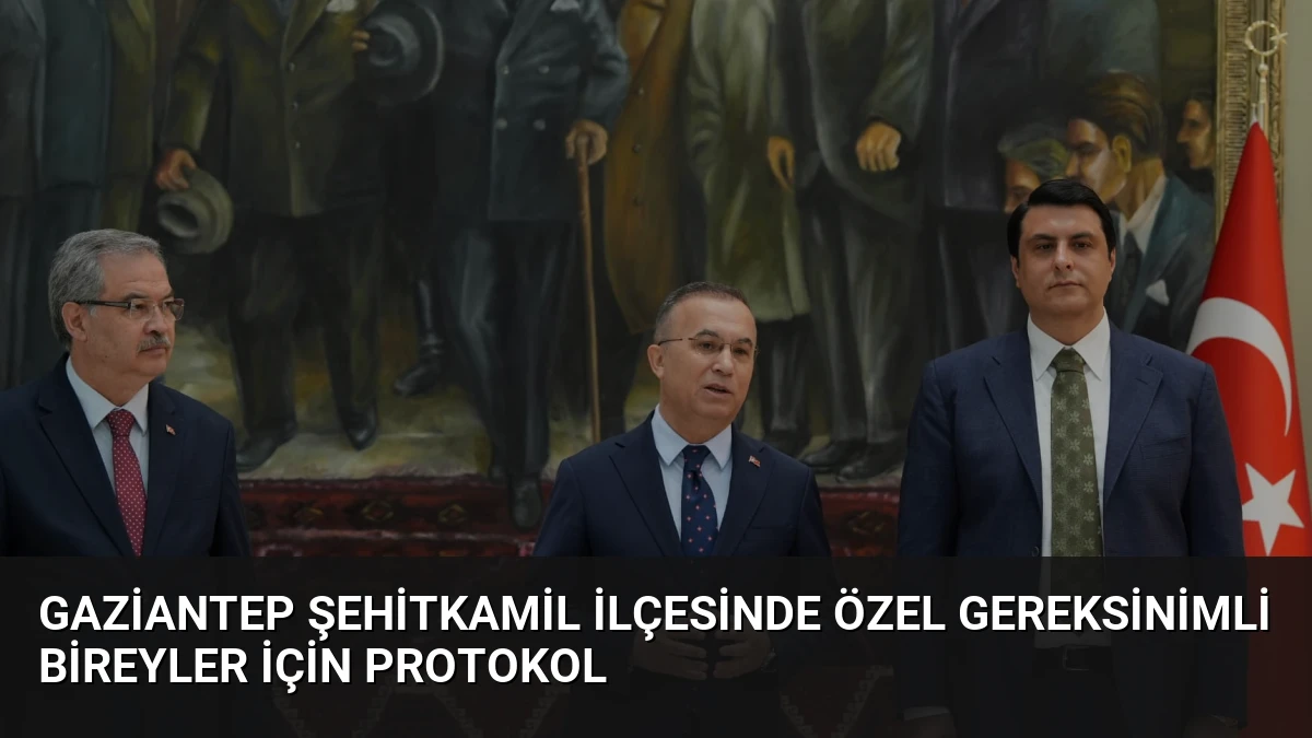 Gaziantep Şehitkamil İlçesinde Özel Gereksinimli Bireyler İçin Protokol