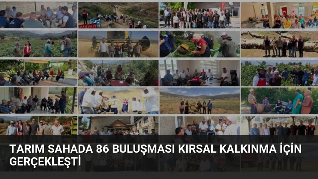 Tarım Sahada 86 Buluşması Kırsal Kalkınma İçin Gerçekleşti