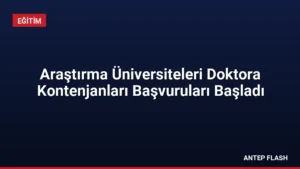 Araştırma Üniversiteleri Doktora Kontenjanları Başvuruları Başladı
