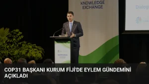 COP31 Başkanı Kurum Fiji’de Eylem Gündemini Açıkladı