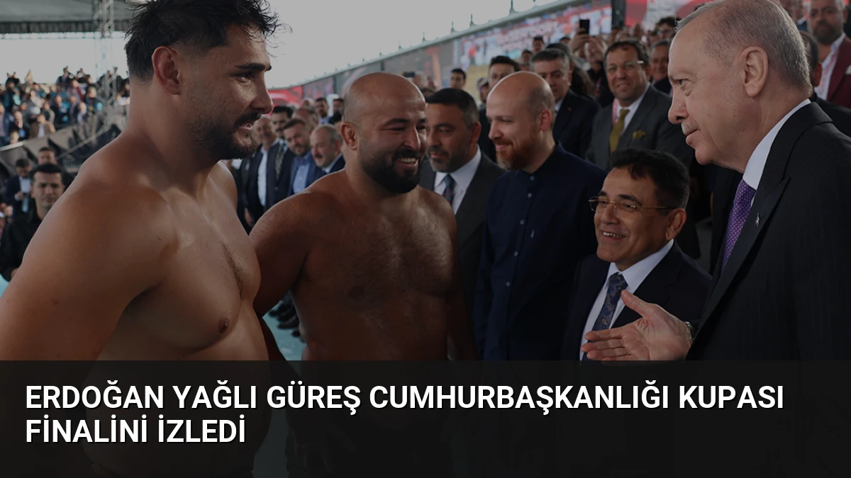 Erdoğan Yağlı Güreş Cumhurbaşkanlığı Kupası Finalini İzledi