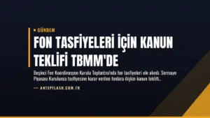 Fon Tasfiyeleri İçin Kanun Teklifi TBMM’de