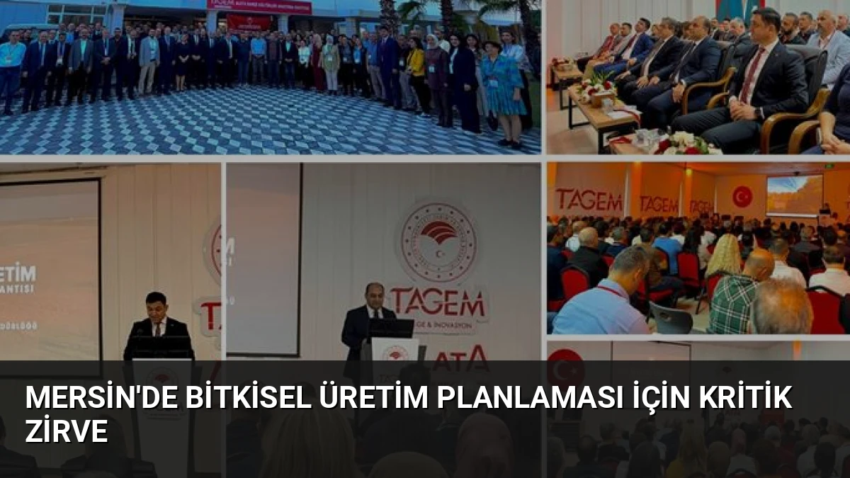 Mersin’de Bitkisel Üretim Planlaması İçin Kritik Zirve