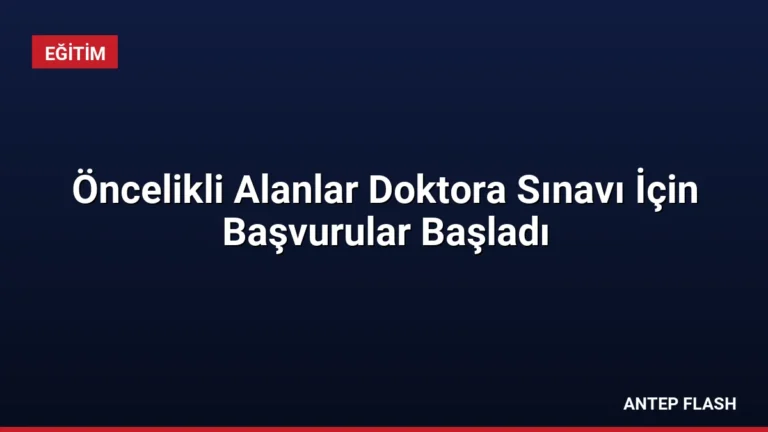 Öncelikli Alanlar Doktora Sınavı İçin Başvurular Başladı