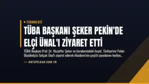 TÜBA Başkanı Şeker Pekin’de Elçi Ünal’ı Ziyaret Etti