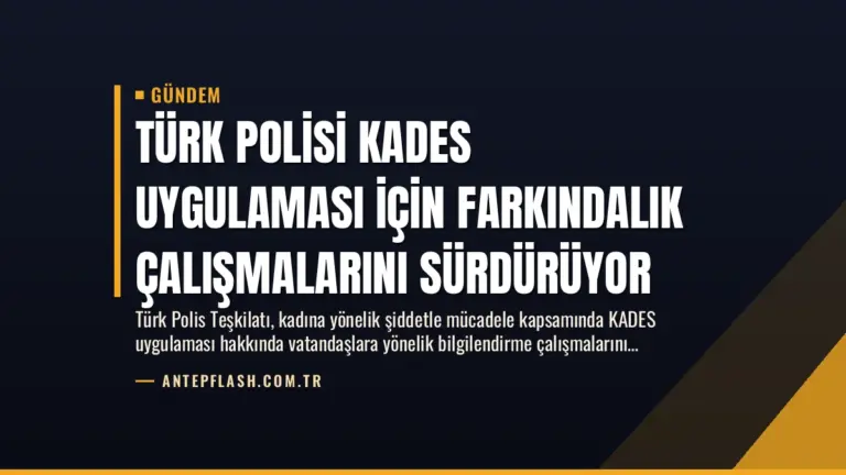 Türk Polisi KADES Uygulaması İçin Farkındalık Çalışmalarını Sürdürüyor