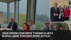 Uğur Erdem Cenevrede Tohumculukta Dijitalleşme Görüşmelerine Katıldı