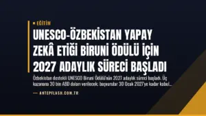 UNESCO-Özbekistan Yapay Zekâ Etiği Biruni Ödülü için 2027 Adaylık Süreci Başladı