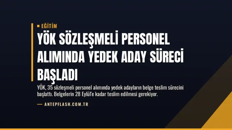 YÖK Sözleşmeli Personel Alımında Yedek Aday Süreci Başladı