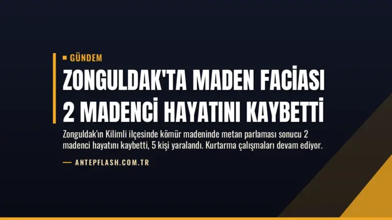 Zonguldak'ta Maden Faciası 2 Madenci Hayatını Kaybetti